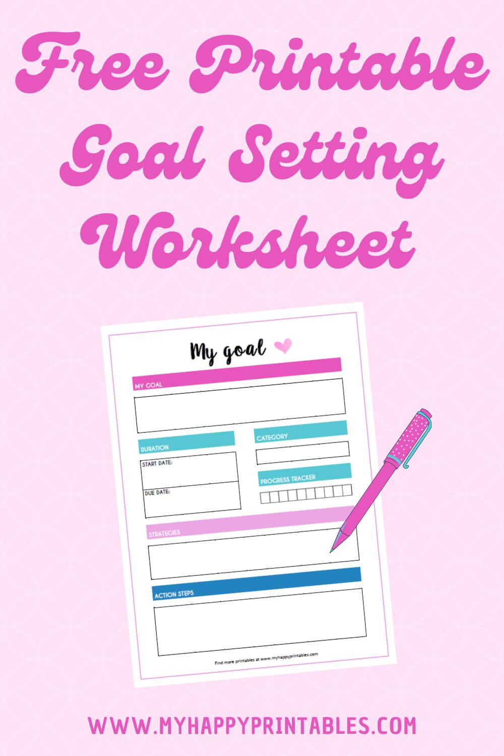 How to set goals - Free Printable Goal Setting Worksheet 1 - My Happy ...